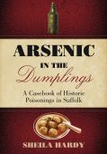 Arsenic in the Dumplings: Historic Poisonings in Suffolk