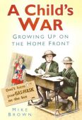A Childs War Growing Up on the Home Front