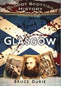 Glasgow - Bloody Scottish History