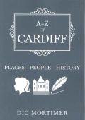 A-Z of Cardiff Places People History