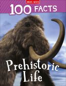 100 Facts: Prehistoric Life