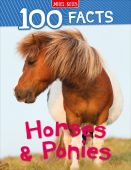 100 Facts: Horses and Ponies