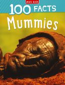 100 Facts: Mummies