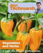 Alan Titchmarsh How to Garden: Vegetables & Herbs