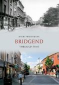 Bridgend Through Time 