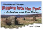 Digging into the Past: Archaeology in the Peak District