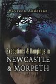 Executions and Hangings in Newcastle and Morpeth 