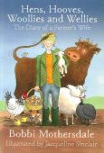 Hens, Hooves, Woollies and Wellies The Diary of a Farmers Wife
